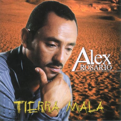 Alex Rosario: Tierra Mala